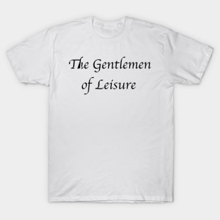 The Gentlemen of Leisure. Black T-Shirt